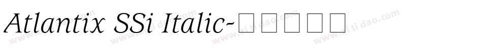 Atlantix SSi Italic字体转换